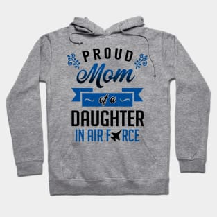 Proud Mom of a Daughter In Air Force Hoodie